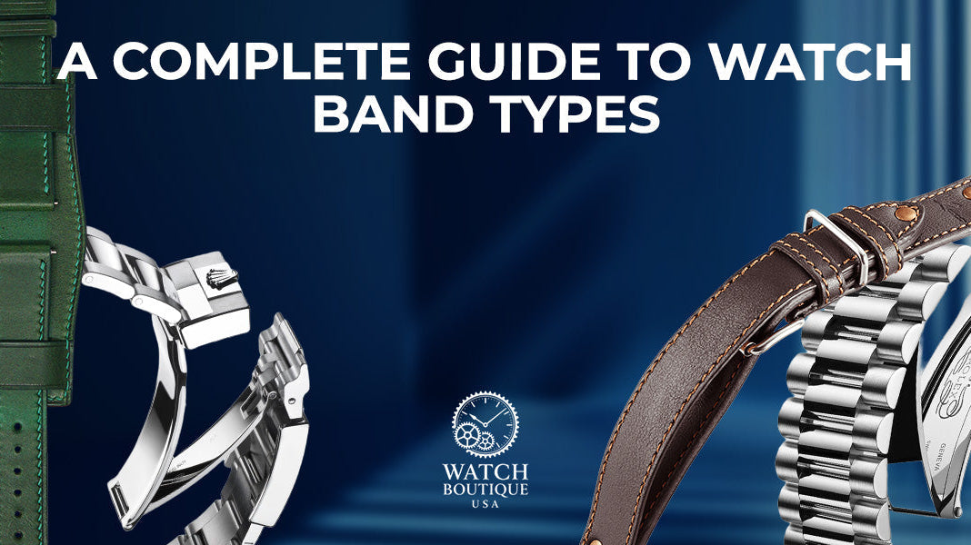 A Complete Guide to Watch Band Types