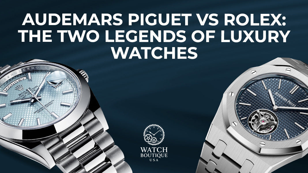 Audemars Piguet vs Rolex: The Two Legends of Luxury Watches