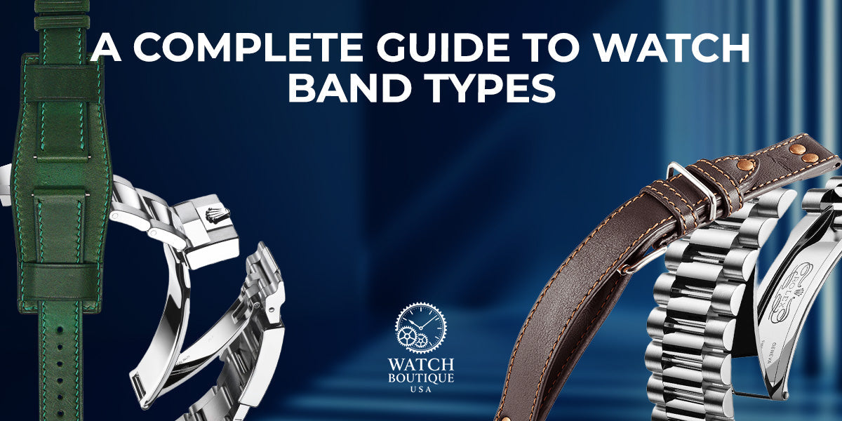 A Complete Guide to Watch Band Types