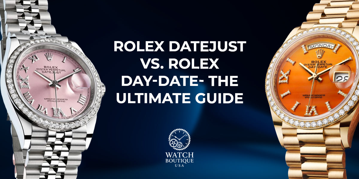 Rolex Datejust vs. Rolex Day-Date- The Ultimate Guide