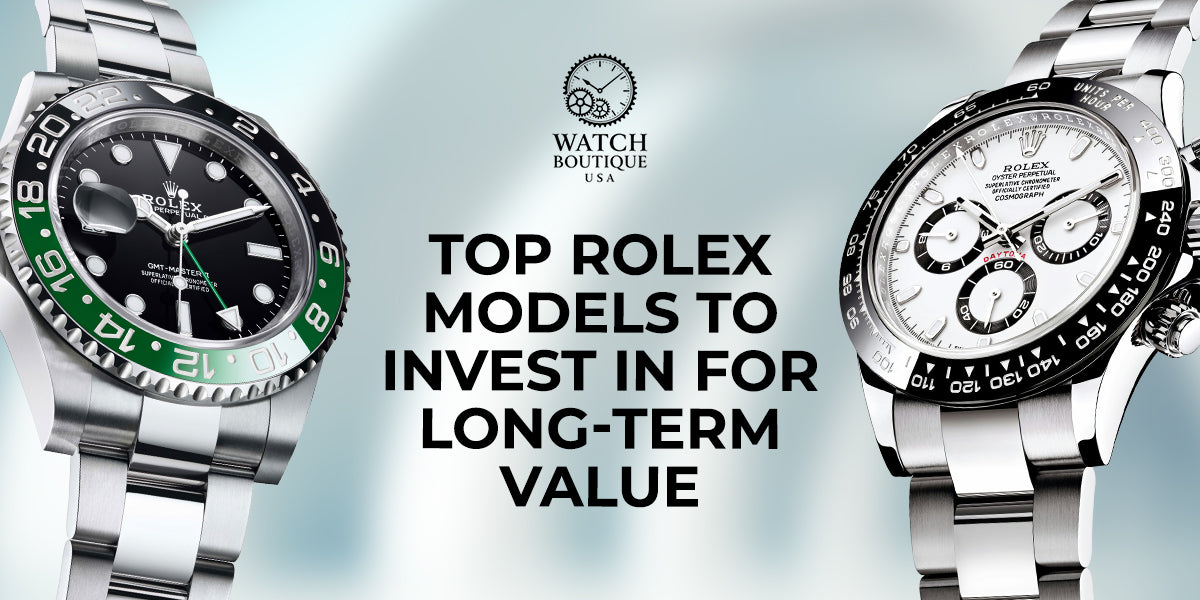 Top Rolex Models to Invest in for Long-Term Value